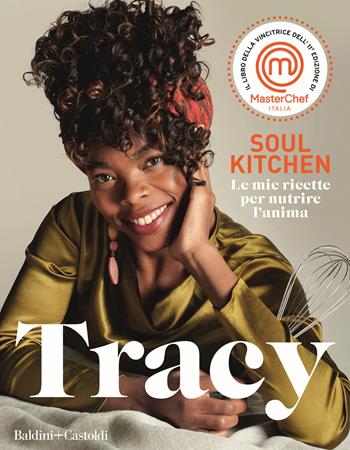 Soul kitchen. Le mie ricette per nutrire l’anima - Tracy - Libro Baldini + Castoldi 2023, Le boe | Libraccio.it