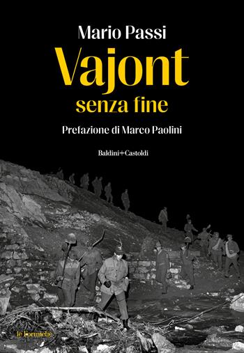 Vajont senza fine - Mario Passi - Libro Baldini + Castoldi 2023, Le formiche | Libraccio.it