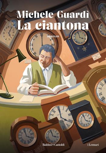 La ciantona - Michele Guardì - Libro Baldini + Castoldi 2024, I lemuri | Libraccio.it