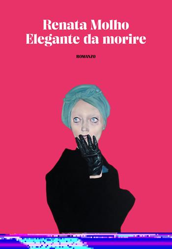 Elegante da morire - Renata Molho - Libro Baldini + Castoldi 2024, I lemuri | Libraccio.it