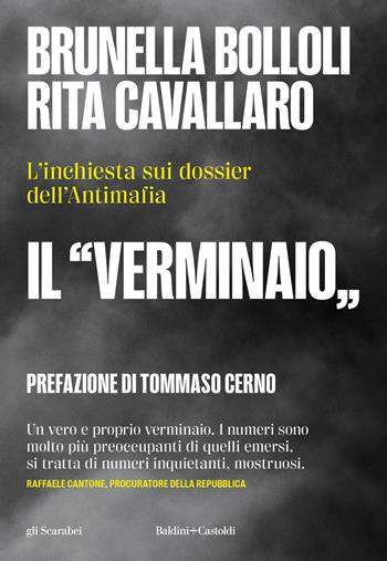 Il «verminaio». L'inchiesta sui dossier dell'Antimafia - Brunella Bolloli, Rita Cavallaro - Libro Baldini + Castoldi 2024, Gli scarabei | Libraccio.it