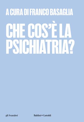Che cos'è la psichiatria?  - Libro Baldini + Castoldi 2024, Gli scarabei | Libraccio.it