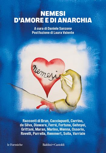Nemesi d'amore e di anarchia  - Libro Baldini + Castoldi 2024, Le formiche | Libraccio.it