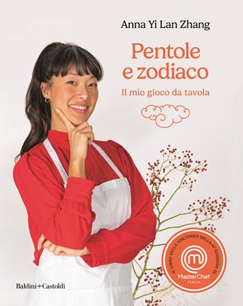 Pentole e zodiaco. Il mio gioco da tavola. MasterChef Italia 14° - Anna Yi Lan Zhang - Libro Baldini + Castoldi 2025, Le formiche | Libraccio.it