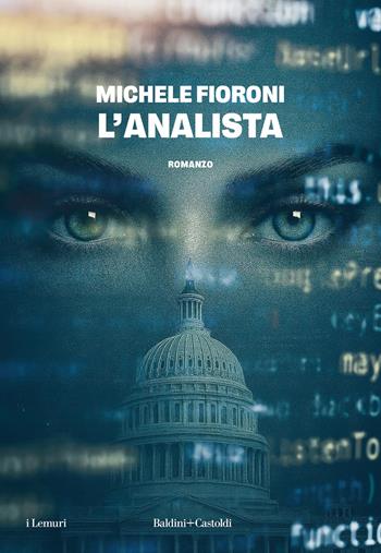L'analista - Michele Fioroni - Libro Baldini + Castoldi 2025, I lemuri | Libraccio.it