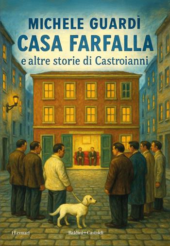 Casa Farfalla e altre storie di Castroianni - Michele Guardì - Libro Baldini + Castoldi 2025, Extra | Libraccio.it