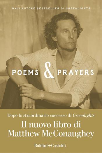 Poems & prayers - Matthew McConaughey - Libro Baldini + Castoldi 2025, Le formiche | Libraccio.it