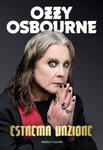 Estrema unzione - Ozzy Osbourne - Libro Baldini + Castoldi 2025, I fenicotteri | Libraccio.it