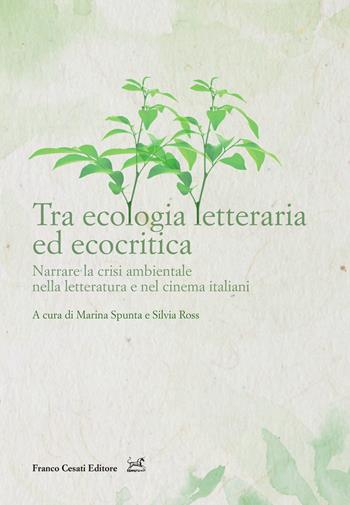 Tra ecologia letteraria ed ecocritica. Narrare la crisi ambientale nella letteratura e nel cinema italiani  - Libro Cesati 2022, Civiltà italiana. Terza serie | Libraccio.it