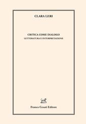 Critica come dialogo. Letteratura e interpretazione