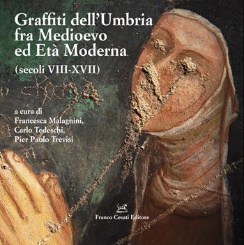 Graffiti dell'Umbria tra medioevo ed età moderna  - Libro Cesati 2023, Storie d'Italia | Libraccio.it