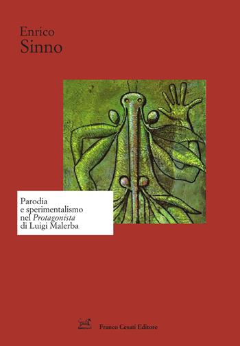 Parodia e sperimentalismo nel «Protagonista» di Luigi Malerba - Enrico Sinno - Libro Cesati 2023, Strumenti di letteratura italiana | Libraccio.it