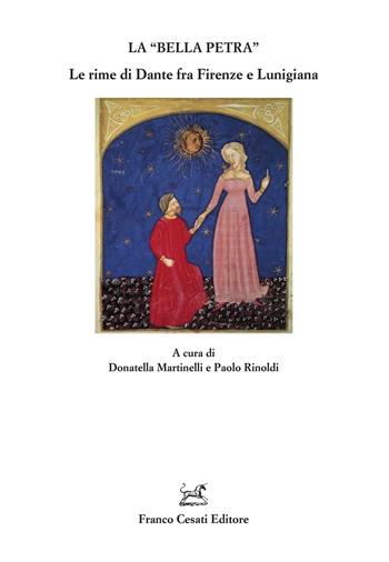 La «bella petra». Le rime di Dante fra Firenze e Lunigiana  - Libro Cesati 2023, Quaderni della Rassegna | Libraccio.it