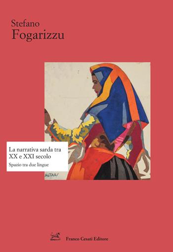 La narrativa sarda tra XX e XXI secolo. Spazio tra due lingue - Stefano Fogarizzu - Libro Cesati 2023, Strumenti di letteratura italiana | Libraccio.it
