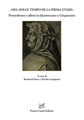 «Nel dolce tempo de la prima etade». Petrarchismo e affetti tra Quattrocento e Cinquecento  - Libro Cesati 2024, Quaderni della Rassegna | Libraccio.it