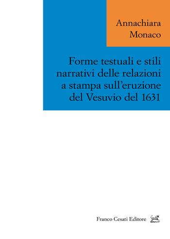 Forme testuali e stili narrativi delle relazioni a stampa sull’eruzione del Vesuvio del 1631 - Annachiara Monaco - Libro Cesati 2024, Variae Voces | Libraccio.it