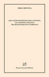«Nel gesso detritico del canone». La canzone italiana tra Rinascimento e Barocco