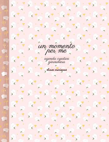 Un momento per me. Agenda creativa giornaliera  - Libro elinor marianne 2024 | Libraccio.it