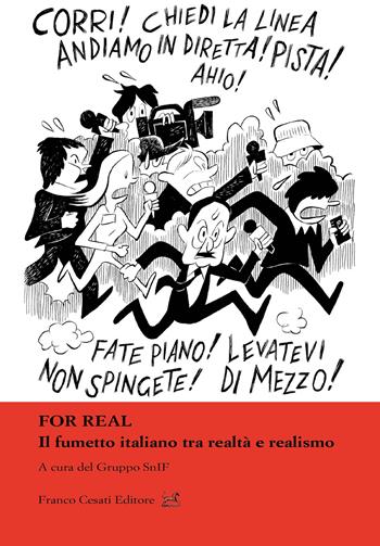 For real. Il fumetto italiano tra realtà e realismo  - Libro Cesati 2024, Civiltà italiana. Terza serie | Libraccio.it