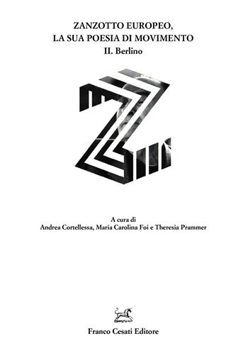 Zanzotto europeo, la sua poesia di movimento. Vol. 2: Berlino  - Libro Cesati 2024, Quaderni della Rassegna | Libraccio.it