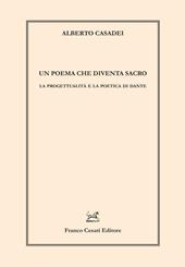 Un poema che diventa sacro. La progettualità e la poetica di Dante