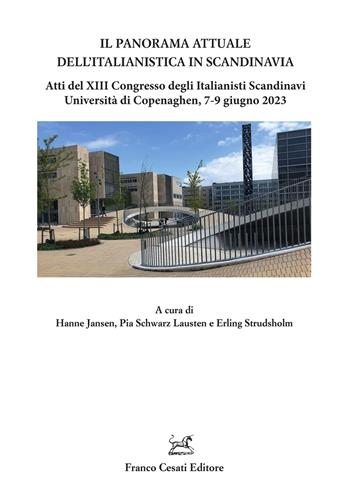 Il panorama attuale dell'italianistica in Scandinavia. Atti del 13º Congresso degli Italianisti Scandinavi (Università di Copenaghen, 7-9 giugno 2023)  - Libro Cesati 2025, Quaderni della Rassegna | Libraccio.it