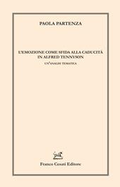 L'emozione come sfida alla caducità in Alfred Tennyson. Un'analisi tematica