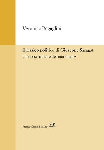 Il lessico politico di Guseppe Saragat - Veronica Bagaglini - Libro Cesati 2025, Strumenti di linguistica italiana | Libraccio.it