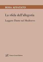 La sfida dell'allegoria. Leggere Dante nel Medioevo