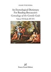 An etymological dictionary for reading Boccaccio's «Genealogy of the gentile gods». Vol. 7: Books XIV-XV