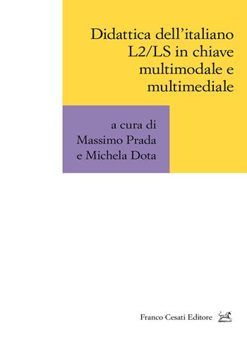 Didattica dell’italiano L2/LS in chiave multimodale e multimediale - Massimo Prada - Libro Cesati 2026, Variae Voces | Libraccio.it