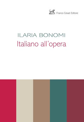 Italiano all'opera - Ilaria Bonomi - Libro Cesati 2025, L' italiano in pubblico. Nuova serie | Libraccio.it