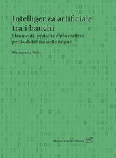 Intelligenza artificiale tra i banchi. Strumenti, pratiche e prospettive per la didattica delle lingue