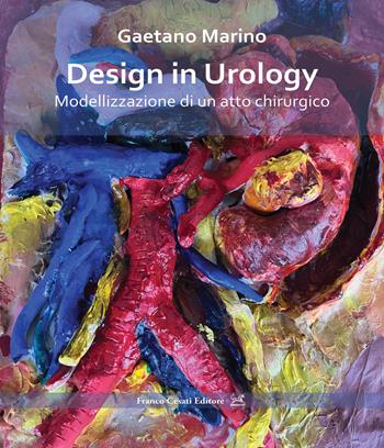 Design in urology. Modellizzazione di un atto chirurgico - Gaetano Marino - Libro Cesati 2025, Storie d'Italia | Libraccio.it