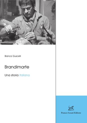 Brandimarte. Una storia italiana - Bianca Guscelli - Libro Cesati 2025, Storie d'Italia | Libraccio.it