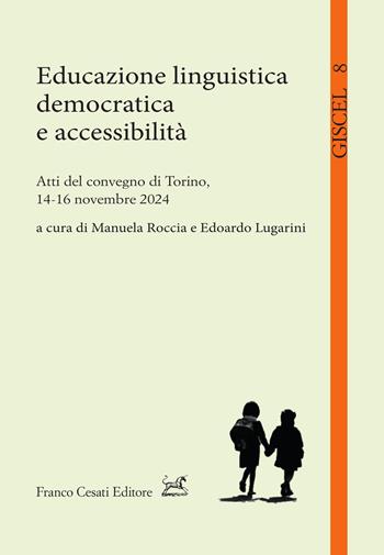 Educazione linguistica democratica e accessibilità  - Libro Cesati 2026, I quaderni del Giscel | Libraccio.it