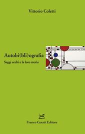 Autobi(bli)ografia. Saggi scelti e la loro storia
