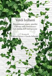 Verdi brillanti. Riposizionare piante, giardini e foreste nella letteratura e nel cinema dell'Antropocene