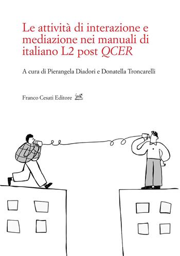 Le attività di interazione e mediazione nei manuali di italiano L2 post QCER  - Libro Cesati 2026, Civiltà italiana. Terza serie | Libraccio.it