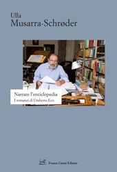 Narrare l'enciclopedia. I romanzi di Umberto Eco