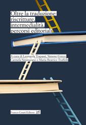Oltre la traduzione: riscritture, intermedialità, percorsi editoriali