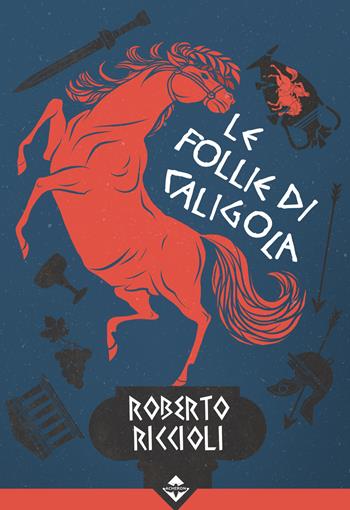 Le follie di Caligola - Roberto Riccioli - Libro Acheron Books 2023 | Libraccio.it