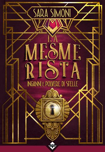 Inganni e polvere di stelle. La mesmerista - Sara Simoni - Libro Acheron Books 2023 | Libraccio.it