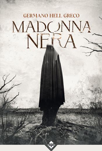 Madonna nera - Germano Hell Greco - Libro Acheron Books 2024 | Libraccio.it