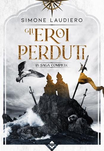 Gli eroi perduti. La saga completa - Simone Laudiero - Libro Acheron Books 2024, Zenobia | Libraccio.it