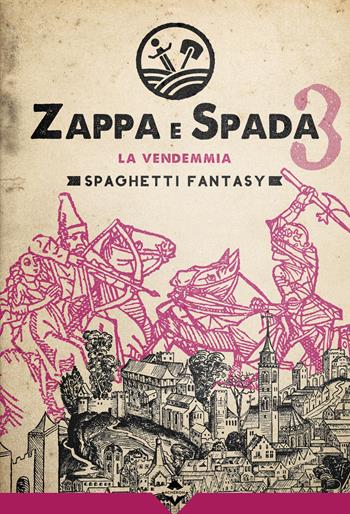 La vendemmia. Zappa e spada. Spaghetti fantasy  - Libro Acheron Books 2024, Zora | Libraccio.it
