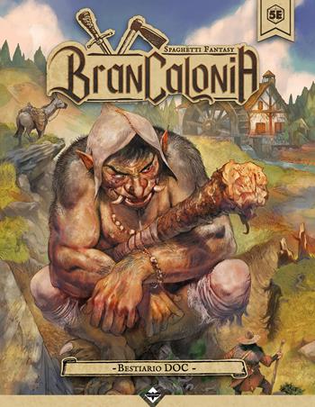 Brancalonia. Bestiario DOC - Acheron Games - Libro Acheron Books 2024 | Libraccio.it