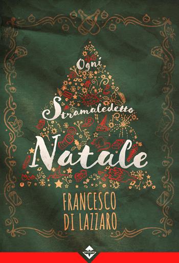 Ogni stramaledetto Natale - Francesco Di Lazzaro - Libro Acheron Books 2024 | Libraccio.it
