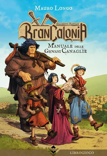Brancalonia. Manuale delle giovani canaglie - Mauro Longo - Libro Acheron Books 2025 | Libraccio.it