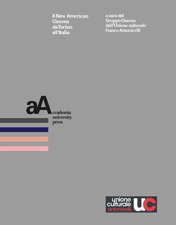 Il new american cinema da Torino all'Italia  - Libro Accademia University Press 2024 | Libraccio.it